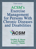 ACSM's Exercise Management for Persons with Chronic Diseases and Disabilities