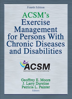 ACSM's Exercise Management for Persons with Chronic Diseases and Disabilities