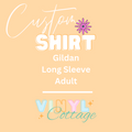 Custom Shirt ~ Adult Gildan ~ Long Sleeve