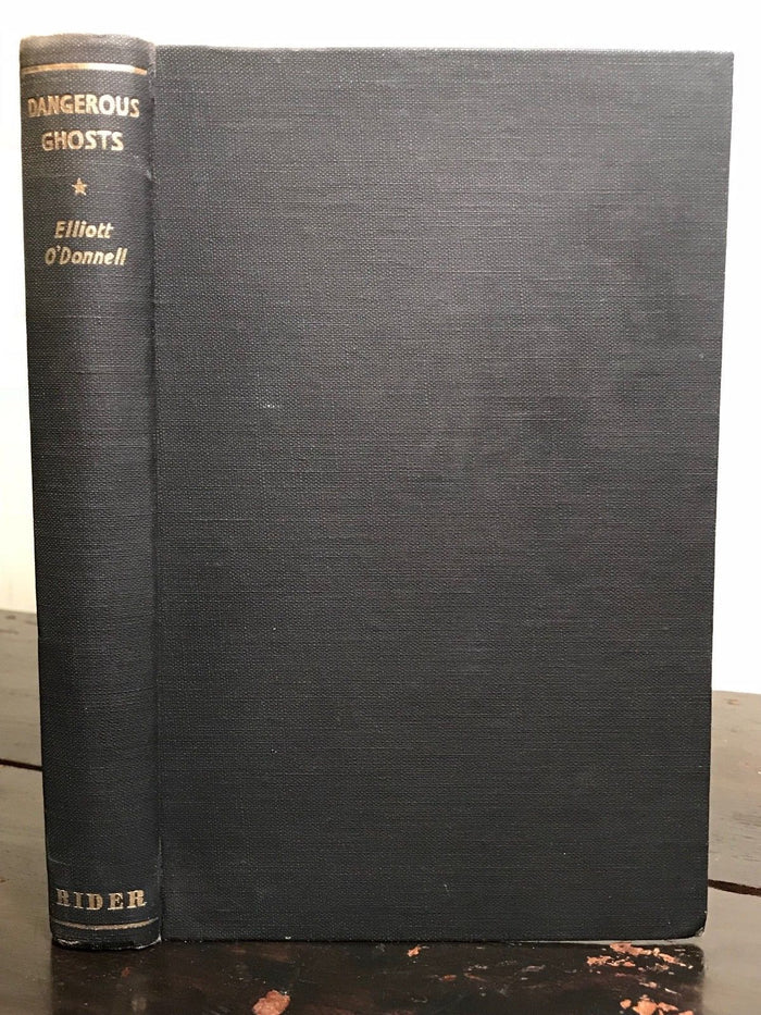 ELLIOTT O'DONNELL, DANGEROUS GHOSTS 1st/1st 1954 HC/DJ Spirits Paranormal Occult