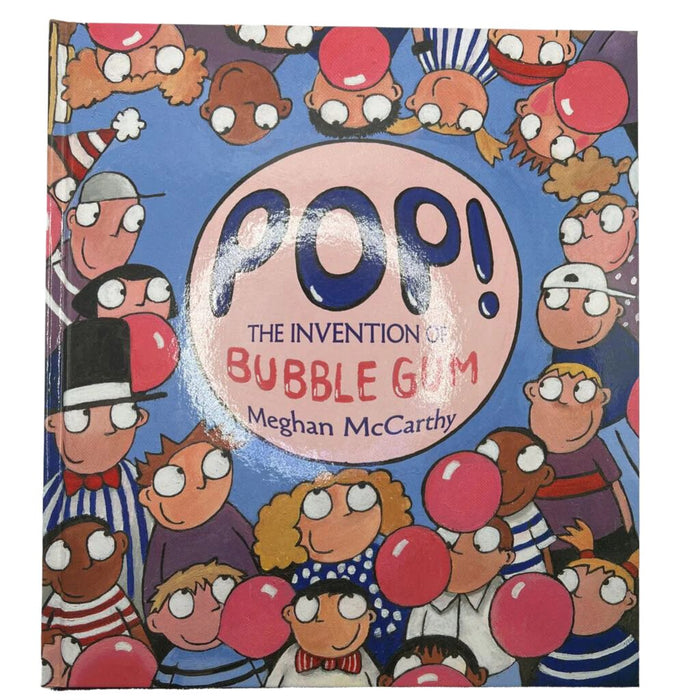 Pop! The Inventions of Bubble Gum