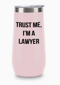 Trust Me, I'm a Lawyer Champagne Tumbler