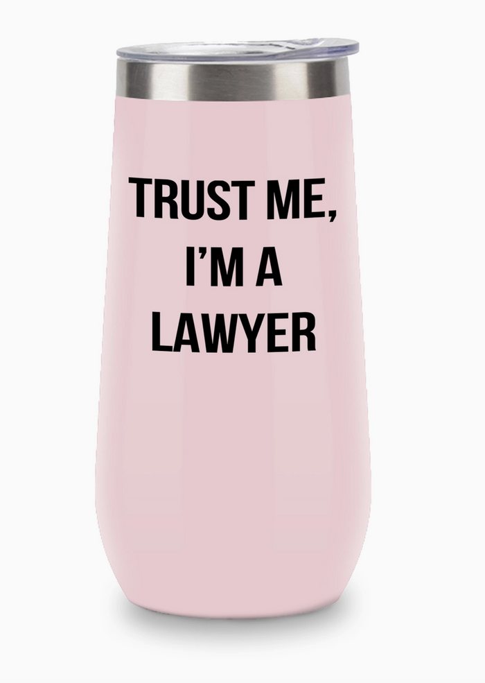 Trust Me, I'm a Lawyer Champagne Tumbler