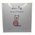 Zen Pig The Art of Gratitude