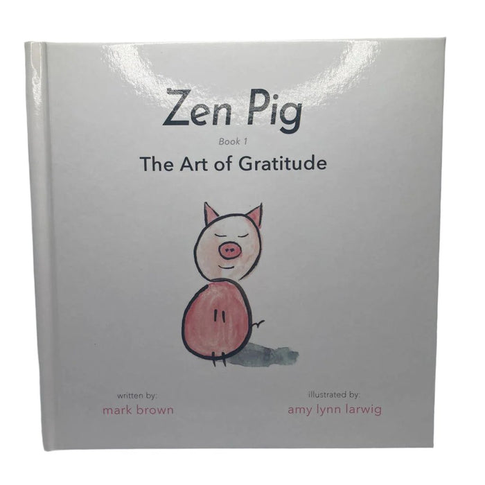 Zen Pig The Art of Gratitude